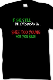 Shes Too Young For You Bro T-shirt