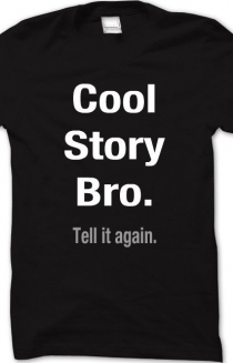 Cool Story Bro!