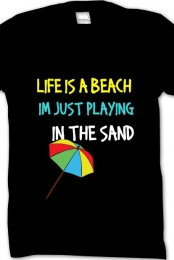 LIFE IS A BEACH...