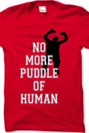 No More Puddle of Human ...