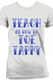Teach Me How To Toe Tappy