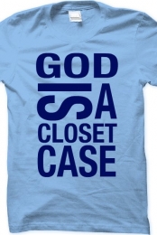 God Is A Closet Case T-S...