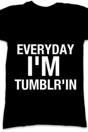 Everyday I'm Tumblr'In