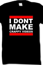 I DONT MAKE CRAPPY VIDEOS
