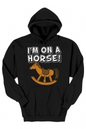I'm on a Horse (Black Pullover)