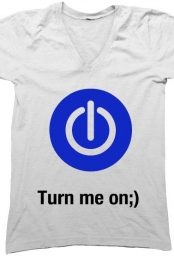 Turn me on.