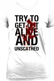 Try To Get Out Alive and...