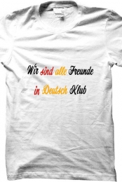 Wir sind alle Freunde in Deutsch Klub T-Shirt