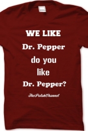 We like Dr.Pepper!