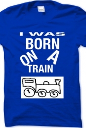 I was born on a train