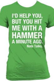 You Hit Me With A Hammer...