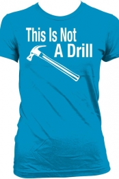 Not A Drill
