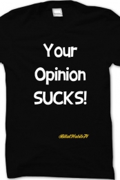 Your Opinion Sucks - Men's T-Shirt