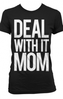 Deal With It Mom (Girls)