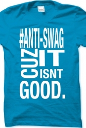 #ANTI SWAG 