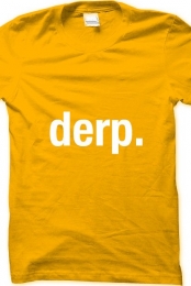 DERP SHIRT