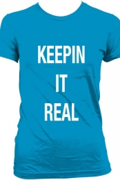 KEEPIN IT REAL