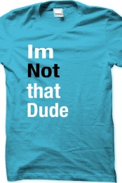 im not that dude