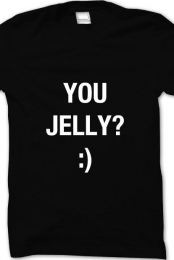 You Jelly T-Shirt?