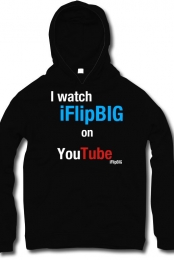 i watch iFlipBIG on yout...