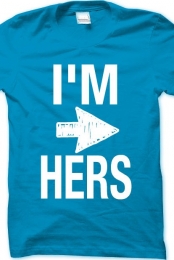 I'm Hers T-shirt