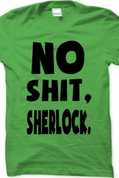 No Shit, Sherlock.