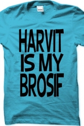 Harvit is my brosif