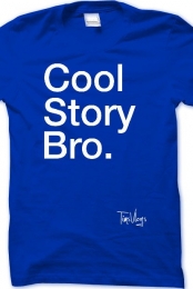 Cool Story Bro. 