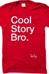 Cool Story Bro. 