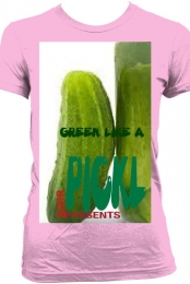 GREEN LIKE A PICKL(PINK)