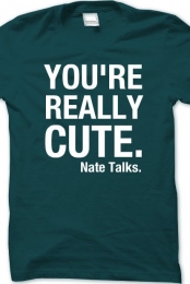 You're Really Cute Men's...