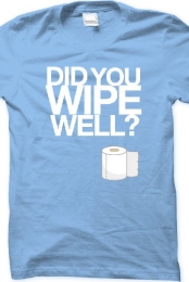 Did You Wipe Well?
