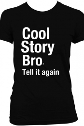 cool story bro