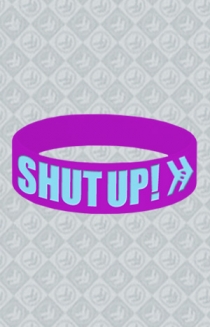 SHUT UP! Wristba...