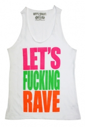 Let's Fucking Rave Tank Top