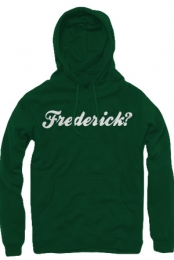 Frederick? Hoodie