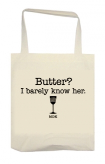 Butter? I Barely Know Her Tote Bag