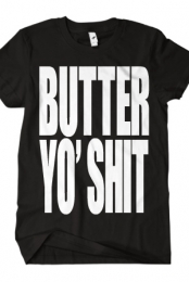 Butter Yo Shit