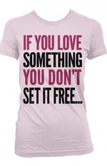 If You Love Something T-Shirt (Pink)