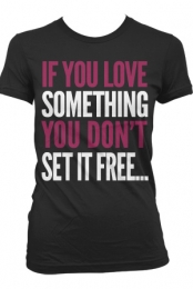 If You Love Something T-Shirt (Black)