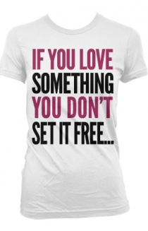 If You Love Something T-Shirt (White)