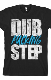 Dub Fucking Step (Black)