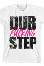 Dub Fucking Step (White)