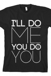 I'll Do Me You Do You Tee