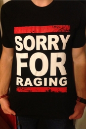 Sorry for Raging T-Shirt