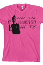 And That Is Why We Are Here (Pink)