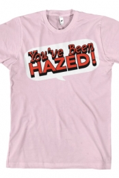 You've Been Hazed (Pink)