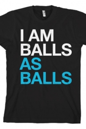 I Am Balls As Balls