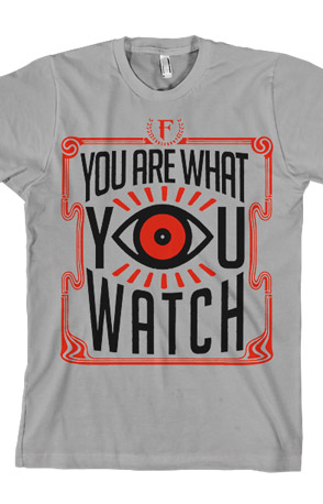 What You Watch
