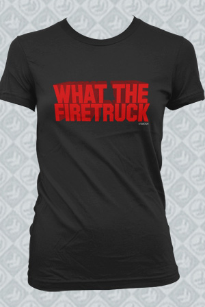 What The Firetruck (Girls)